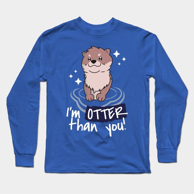 Otter than you Long Sleeve T-Shirt by ShirtBricks